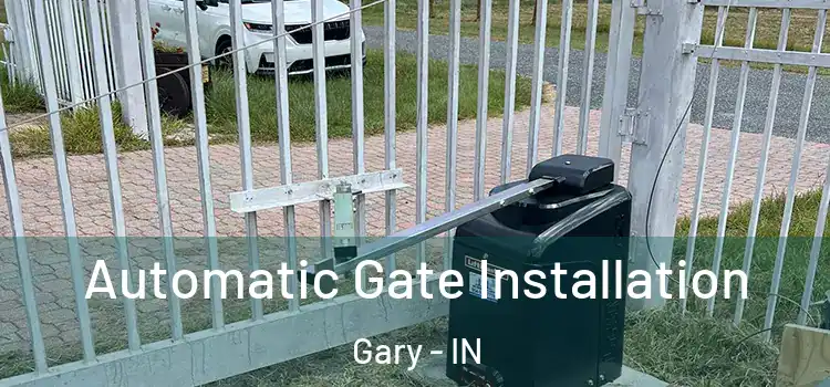  Automatic Gate Installation Gary - IN