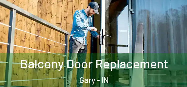  Balcony Door Replacement Gary - IN
