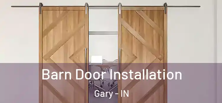Barn Door Installation Gary - IN