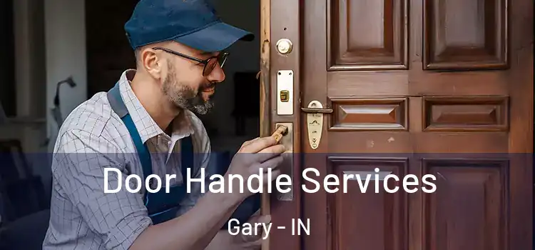 Door Handle Services Gary - IN