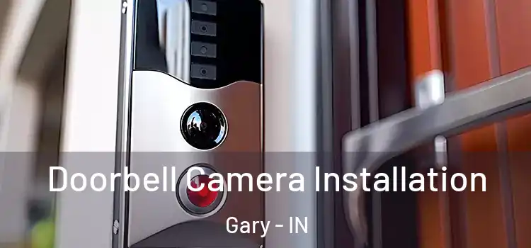  Doorbell Camera Installation Gary - IN