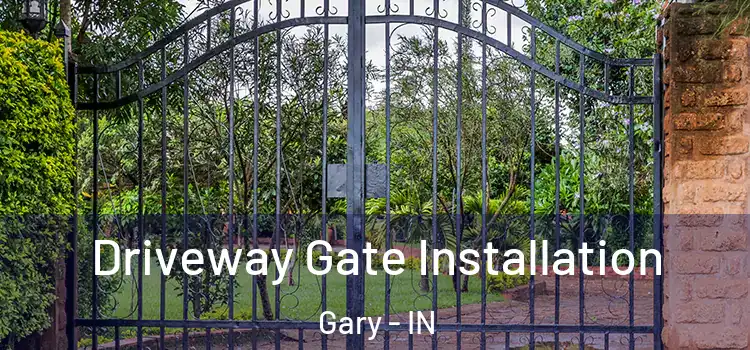 Driveway Gate Installation Gary - IN