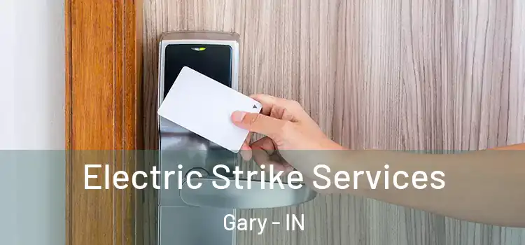  Electric Strike Services Gary - IN