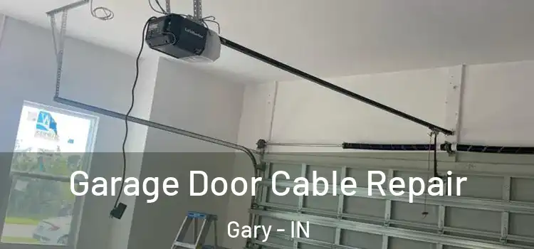  Garage Door Cable Repair Gary - IN