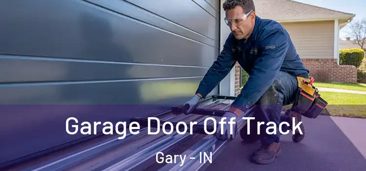  Garage Door Off Track Gary - IN