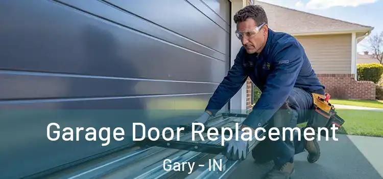  Garage Door Replacement Gary - IN