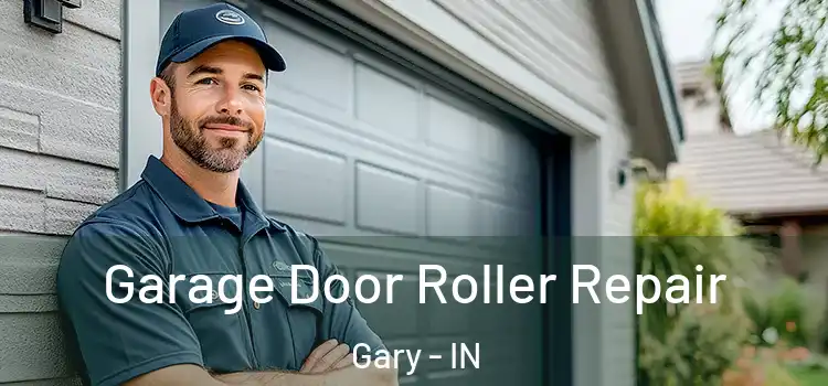  Garage Door Roller Repair Gary - IN