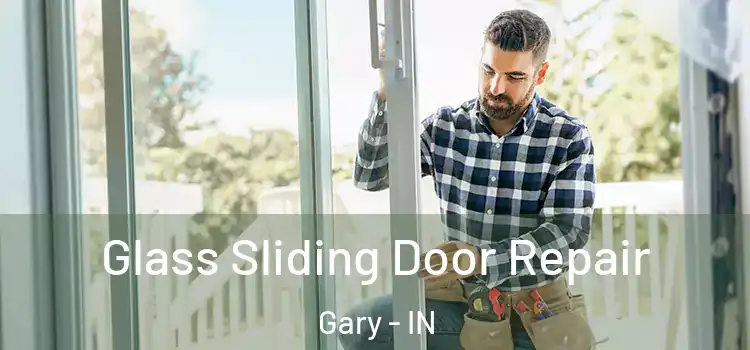  Glass Sliding Door Repair Gary - IN