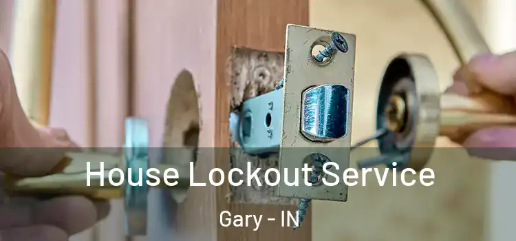 House Lockout Service Gary - IN