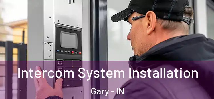  Intercom System Installation Gary - IN