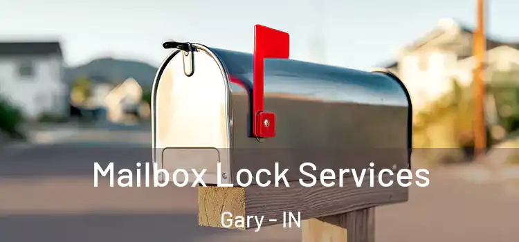  Mailbox Lock Services Gary - IN