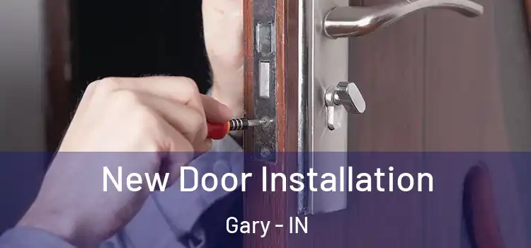  New Door Installation Gary - IN