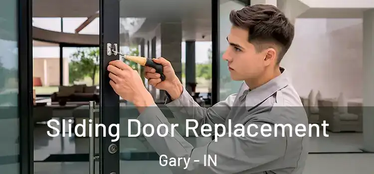  Sliding Door Replacement Gary - IN